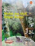 Mudah dan Aktif Belajar Biologi 1: Untuk Kelas X Sekolah Menengah Atas/ Madrasah Aliyah