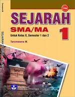 Sejarah SMA/MA 1: Untuk Kelas X, Semester 1 dan 2