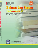 Berbahasa dan Sastra Indonesia 2: Untuk Sekolah Menengah Atas dan Madrasah Aliyah Kelas XI Program Bahasa