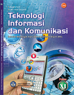 Teknologi Informasi dan Komunikasi untuk Sekolah Menengah Atas (SMA)/ Madrasah Aliyah (MA)
