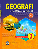 Geografi untuk SMA dan MA Kelas XII Jilid 3
