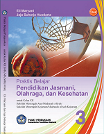 Praktis Belajar Pendidkan Jasmani, Olahraga, dan Kesehatan: Untuk SMA/MA/SMK Kelas XII