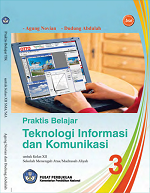 Praktis Belajar Teknologi Informasi dan Komunikasi: Untuk Kelas XII Sekolah Menengah Atas/ Madrasah Aliyah