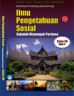 Contextual Teaching and Learning Ilmu Pengetahuan Sosial: Sekolah Menengah Pertama/Madrasah Tsanawiyah Kelas VII Edisi 4