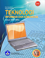 Teknologi Informasi dan Komunikasi untuk SMP/ MTs Kelas VII