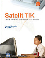 Satelit TIK: Teknologi Informasi dan Komunikasi untuk SMP/ MTs Kelas VII