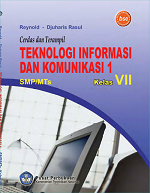 Cerdas dan Tampil: Teknologi Informasi dan Komunikasi 1 SMP/MTs Kelas VII