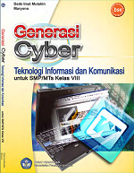 Generasi Cyber: Teknologi Informasi dan Komunikasi untuk SMP/MTs Kelas VIII