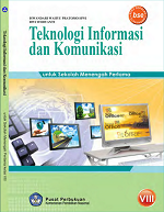 Teknologi Informasi dan Komunikasi untuk Sekolah Menengah Pertama Kelas VIII