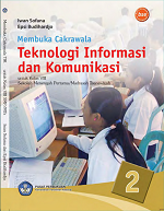 Membuka Cakrawala Teknologi Informasi dan Komunikasi untuk Kelas VIII Sekolah Menengha Pertama/ Madrasah Tsanawiyah