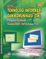 Teknologi Informasi dan Komunikasi (TIK) Program Aplikasi untuk SMP/MTs Kelas VIII