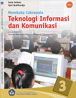 Membuka Cakrawala Teknologi Informasi dan Komunikasi untuk Kelas IX Sekolah Menengah Pertama/Madrasah Tsanawiyah